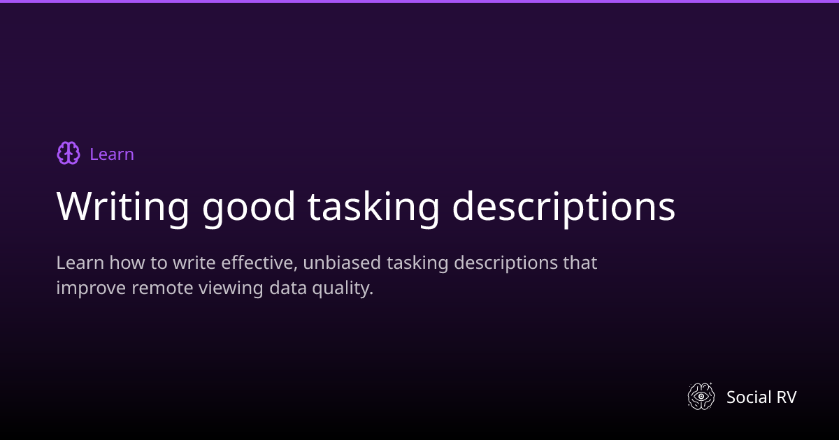 Writing Good Tasking Descriptions - Remote Viewing Best Practices ...